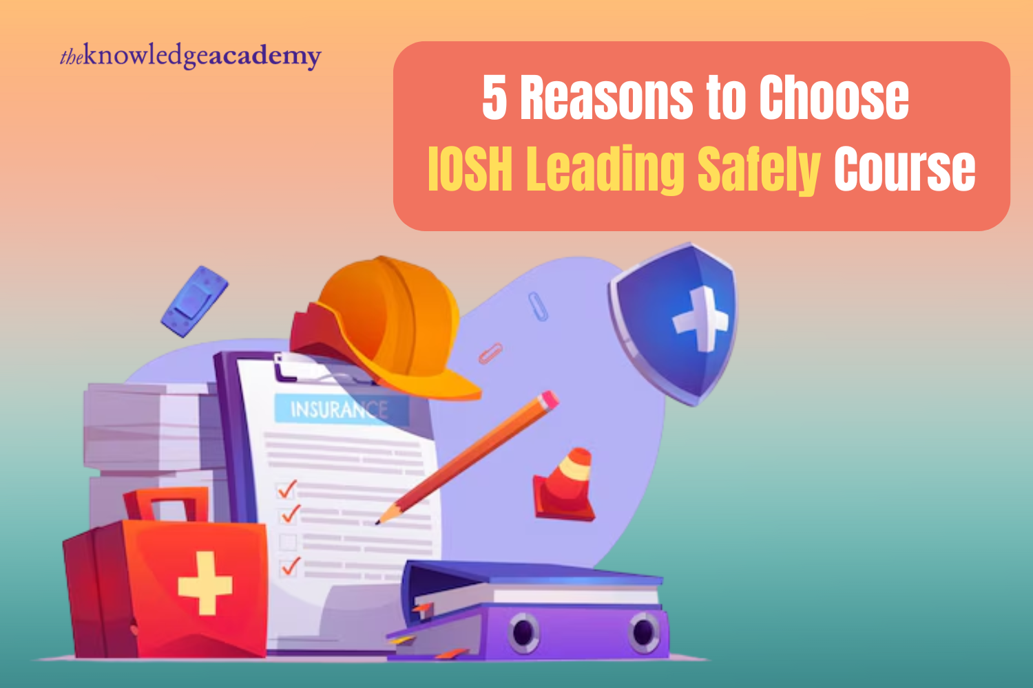 5 Reasons to Choose IOSH Leading Safely Course 